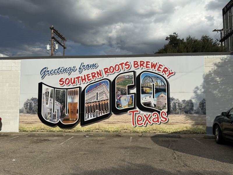Greetings from Waco — Greetings from SOUTHERN ROOTS BREWERY, Waco, Texas