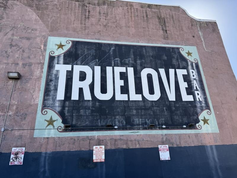 Truelove, Ten Feet Tall — Truelove Bar wall sign, Waco, Texas